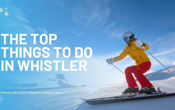 The Top Things To Do In Whistler