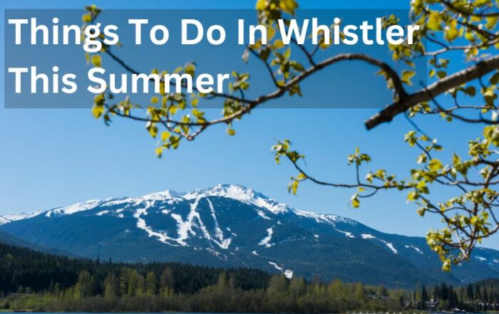 Things To Do In Whistler This Summer